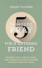 5 Things to Pray for a Suffering Friend