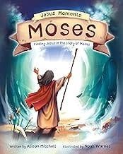 Jesus Moments: Moses