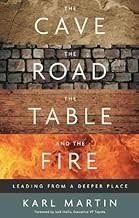 The Cave, the Road, the Table, and the Fire