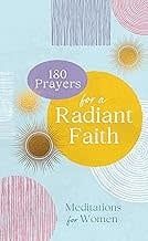 180 Prayers for a Radiant Faith