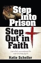 Step into Prison Step Out in Faith