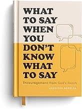 What to say When You Don&#39;t Know What to Say