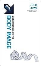 A Student&#39;s Guide to Body Image