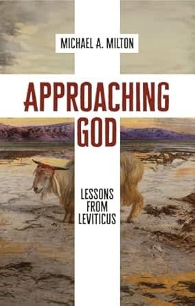 Approaching God: Lessons from Leviticus