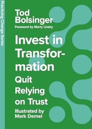 Invest in Transformation: Quit Relying on Trust (Practicing Change Series)