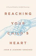 Reaching Your Child&#39;s Heart