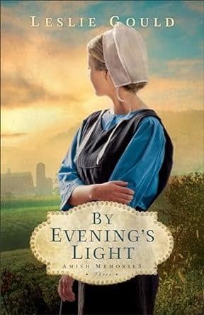 By Evening&#39;s Light (Amish Memories)