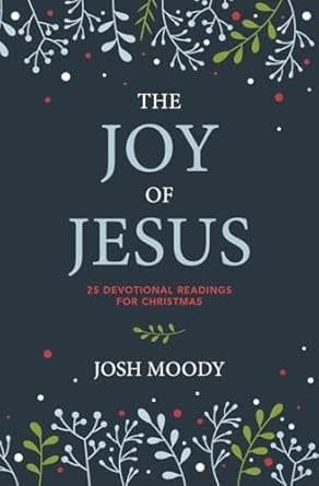 The Joy of Jesus: 25 Devotional Readings for Christmas