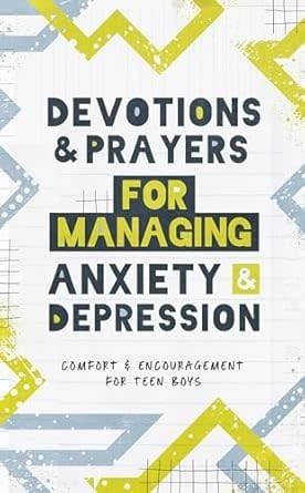 Devotions and Prayers for Managing Anxiety and Depression: Teen Boy