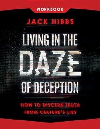 Living in the Daze of Deception Workbook: How to Discern Truth from Culture&#39;s Lies