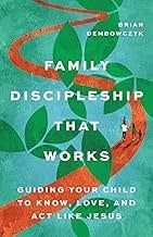 Family Discipleship that Works