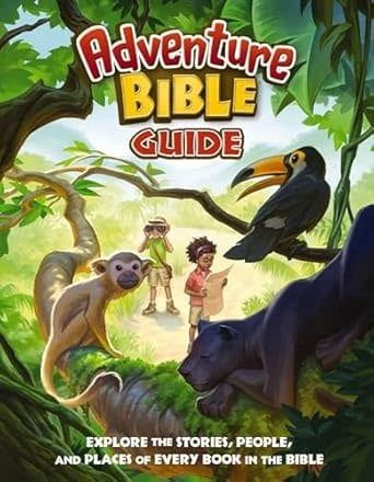 Adventure Bible Guide: Explore the Stories, People, and Places of Every Book in the Bible