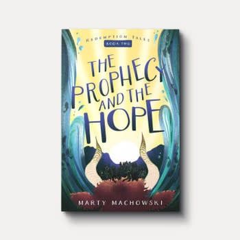 The Prophecy and the Hope, Book 2 Redemption Tales