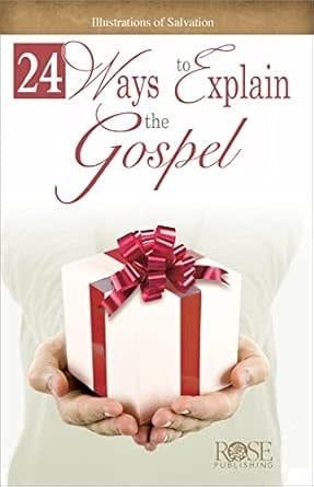 24 Ways to Explain the Gospel