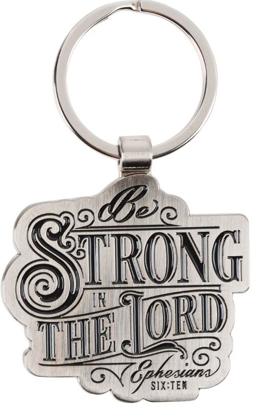 Be Strong in the Lord Silver Metal Keychain - Ephesians 6:10