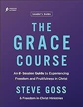 The Grace Course Leader&#39;s Guide