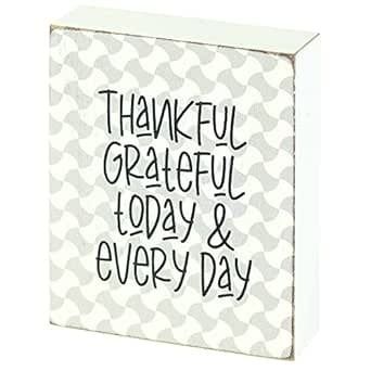 Dicksons Thankful Grateful Today Everyday 3 x 4 Block Sign
