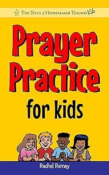 Prayer Practice for Kids: A Christian Prayer Guide to Build Praying Boys &amp; Girls