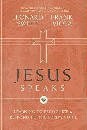 Jesus Speaks: Learning to Recognize and Respond to the Lord&#39;s Voice