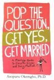 Pop the Question, Get Yes, Get Married