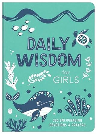 Daily Wisdom for Girls: 365 Encouraging Devotions and Prayers