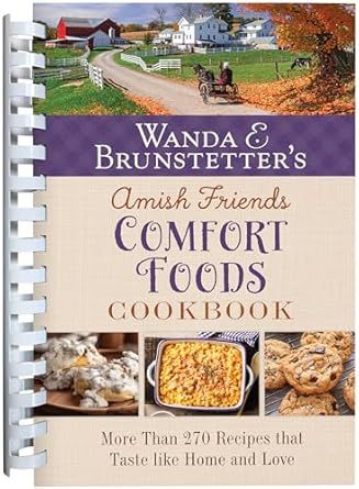 Wanda E. Brunstetter&#39;s Amish Friends Comfort Foods Cookbook