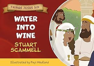 Things Jesus Did Water into Wine