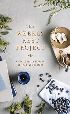 The Weekly Rest Project: A Challenge to Journal, Reflect, and Restore
