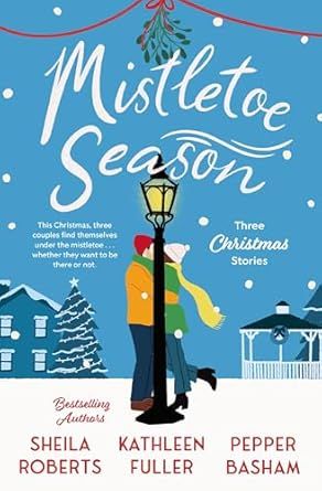 Mistletoe Season: Three heartwarming, Christmas romances
