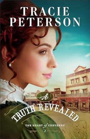 A Truth Revealed (The Heart of Cheyenne Book #3) Large Print