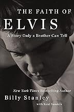 The Faith of Elvis: A Story Only a Brother Can Tell