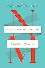 New Morning Mercies A Daily Gospel Devotional