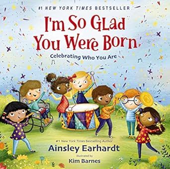 I&#39;m So Glad You Were Born: Celebrating Who You Are Board book