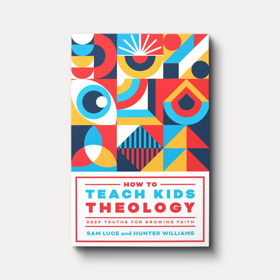How to Teach Kids Theology: Deep Truths for Growing Faith
