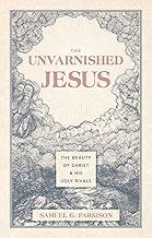 The Unvarnished Jesus