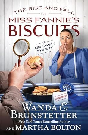 The Rise and Fall of Miss Fannie&#39;s Biscuits: A Cozy Amish Mystery