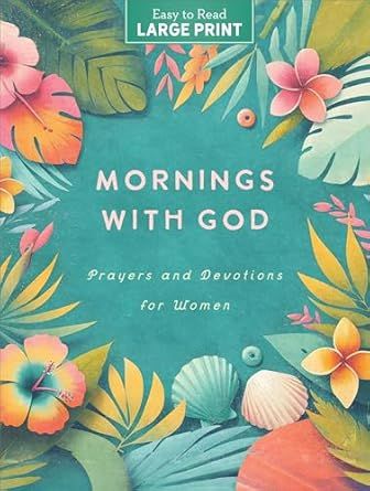 Mornings with God Large Print: Prayers &amp; Devotions for Women