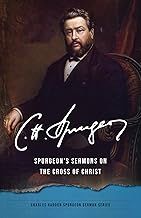 Spurgeon&#39;s Sermons on the Cross of Christ