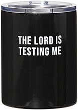 Stainless Steel Tumbler - The Lord is Testing Me