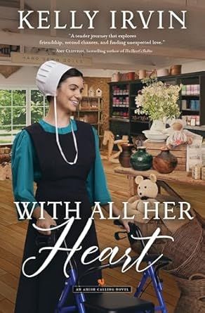 With All Her Heart: An Amish Calling Novel
