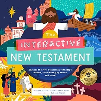 The Interactive New Testament: Learn the life and teachings of Jesus with flaps, wheels, maps, and more!