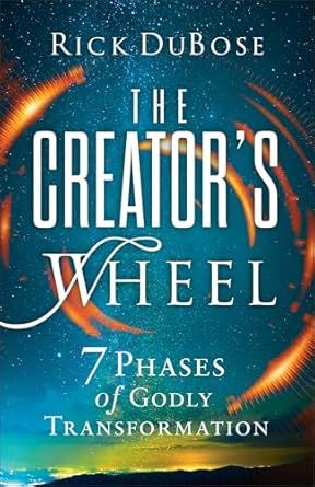 The Creator&#39;s Wheel: 7 Phases of Godly Transformation
