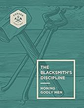 The Blacksmith&#39;s Discipline