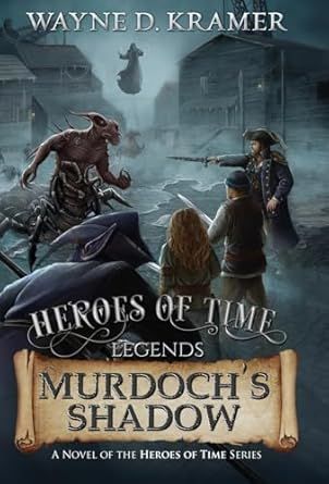 Heroes of Time Legends: Murdoch&#39;s Shadow