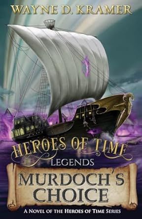 Heroes of Time Legends: Murdoch&#39;s Choice