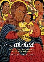 With Child Encountering God Alongside Mothers in the Bible