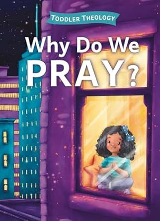 Why Do We Pray? Board book