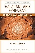 Galatians and Ephesians: Through Old Testament Eyes