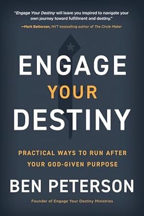 Engage Your Destiny: Practical Ways to Run After Your God-Given Purpose