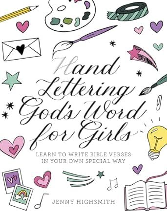 Hand Lettering God&#39;s Word for Girls: Learn to Write Bible Verses in Your Own Special Way